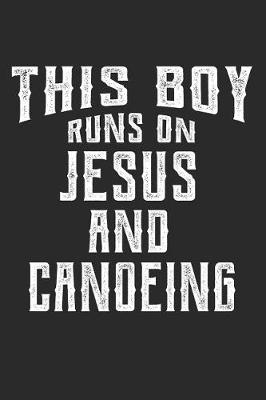 Book cover for This Boy Runs on Jesus and Canoeing