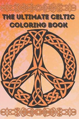 Book cover for The Ultimate Celtic Coloring Book