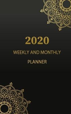 Book cover for Monthly and Weekly Planner 2020