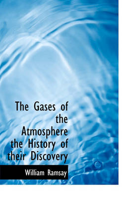 Book cover for The Gases of the Atmosphere the History of Their Discovery