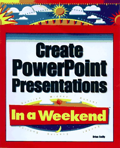 Cover of Create PowerPoint Presentations in a Weekend