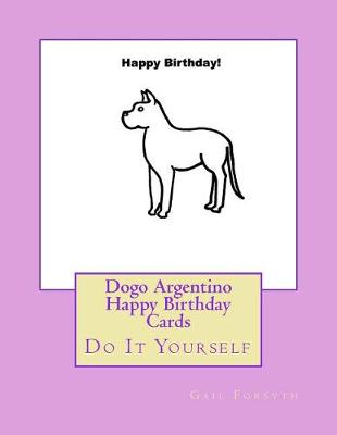 Book cover for Dogo Argentino Happy Birthday Cards