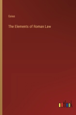 Cover of The Elements of Roman Law