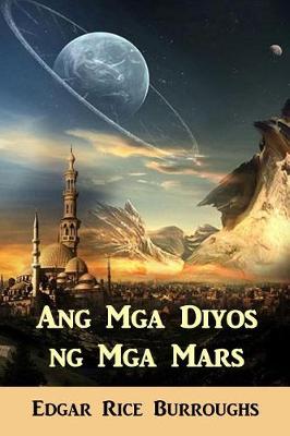 Book cover for Ang MGA Diyos Ng MGA Mars