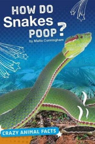 Cover of How Do Snakes Poop?