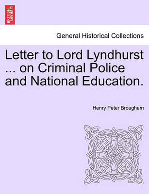 Book cover for Letter to Lord Lyndhurst ... on Criminal Police and National Education.