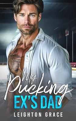 Book cover for My Pucking Ex's Dad