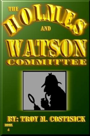 Cover of The Holmes and Watson Committee: Book 4