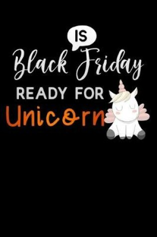 Cover of Is Black Friday ready for unicorn