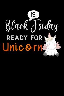 Book cover for Is Black Friday ready for unicorn