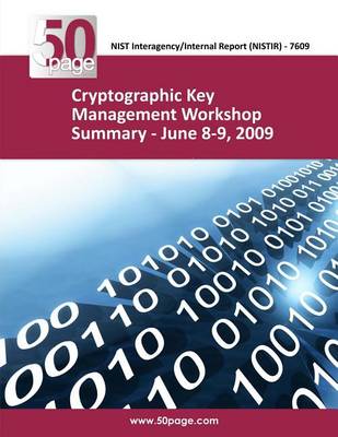 Cover of Cryptographic Key Management Workshop Summary - June 8-9, 2009