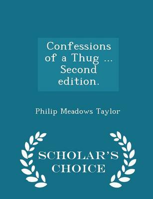 Book cover for Confessions of a Thug ... Second Edition. - Scholar's Choice Edition