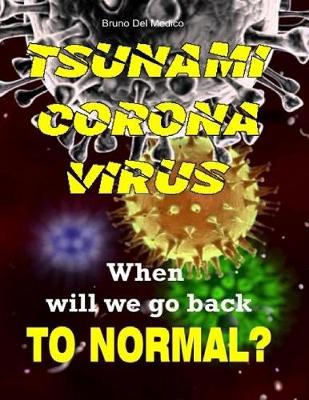 Book cover for Tsunami Coronavirus. When Will We Go Back to Normal?