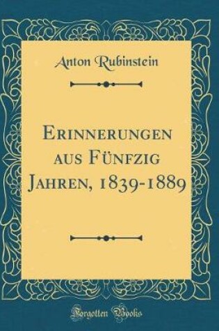 Cover of Erinnerungen Aus Funfzig Jahren, 1839-1889 (Classic Reprint)