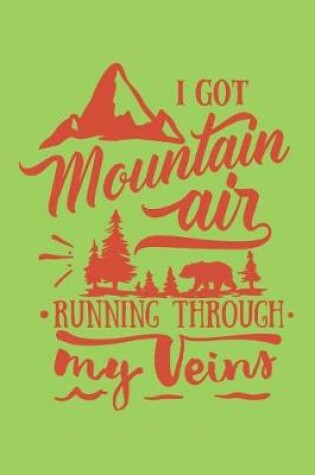 Cover of I Got Mountain Air Running Through My Veins