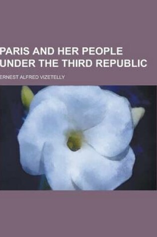 Cover of Paris and Her People Under the Third Republic