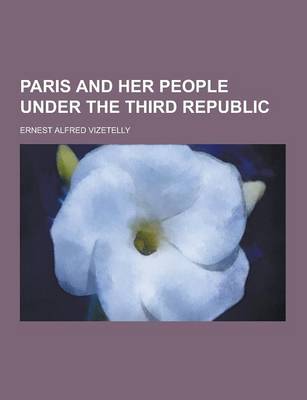 Book cover for Paris and Her People Under the Third Republic