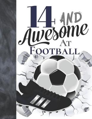 Book cover for 14 And Awesome At Football