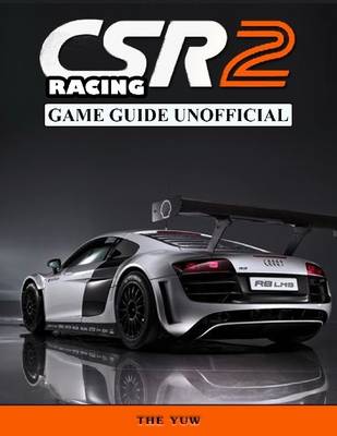 Book cover for Csr Racing 2 Game Guide Unofficial