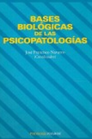 Cover of Bases Biologicas de Las Psicopatologias