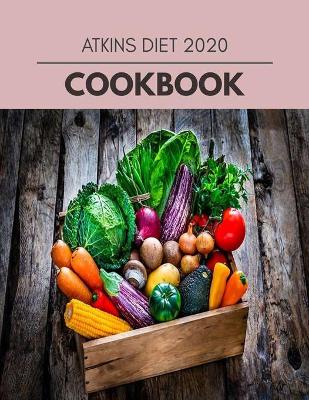 Book cover for Atkins Diet 2020 Cookbook