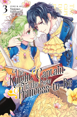 Cover of The Knight Captain is the New Princess-to-Be Vol. 3