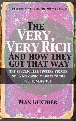 Book cover for The Very, Very Rich and How They Got That Way