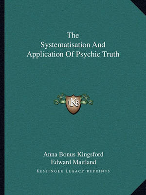 Book cover for The Systematisation and Application of Psychic Truth