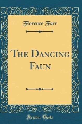Cover of The Dancing Faun (Classic Reprint)