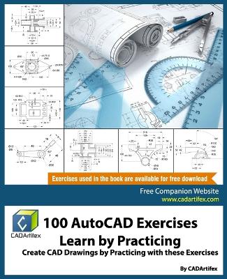 Book cover for 100 AutoCAD Exercises - Learn by Practicing