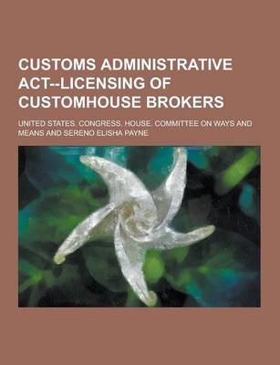 Book cover for Customs Administrative ACT--Licensing of Customhouse Brokers