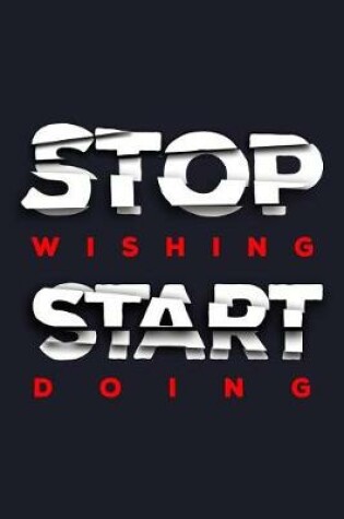 Cover of Stop Wishing Start Doing