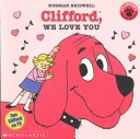 Cover of Clifford, We Love You