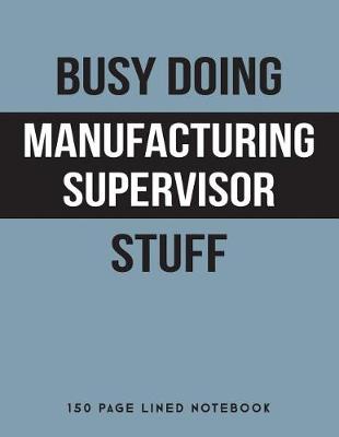 Book cover for Busy Doing Manufacturing Supervisor Stuff