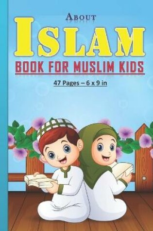 Cover of About Islam Book for Muslim Kids