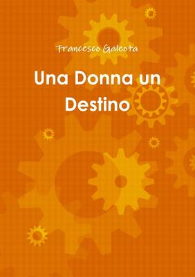 Book cover for Una Donna Un Destino