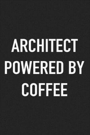 Cover of Architect Powered by Coffee