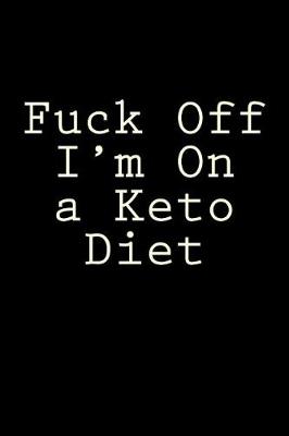 Book cover for Fuck Off I'm On a Keto Diet