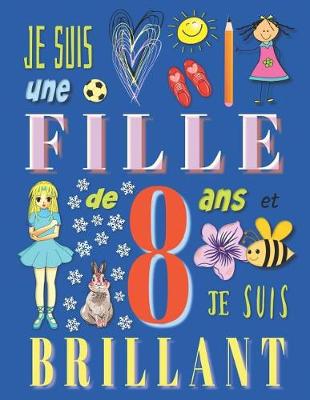 Book cover for Je suis une fille de 8 ans et je suis brillant