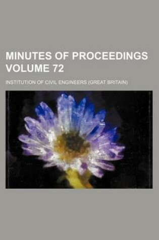 Cover of Minutes of Proceedings Volume 72