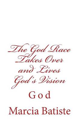 Book cover for The God Race Takes Over and Lives God's Vision