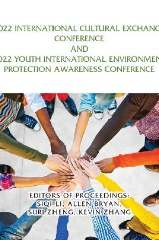 Cover of 2022 International Cultural Exchange Conference and 2022 Youth International Environment Protection Awareness Conference