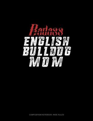 Cover of Badass English Bulldog Mom