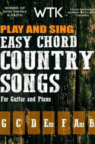 Cover of Play and Sing Easy Chord Country Songs for Guitar and Piano