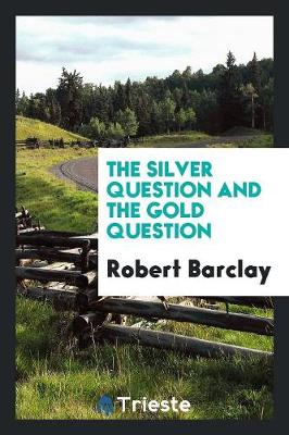 Book cover for The Silver Question and the Gold Question