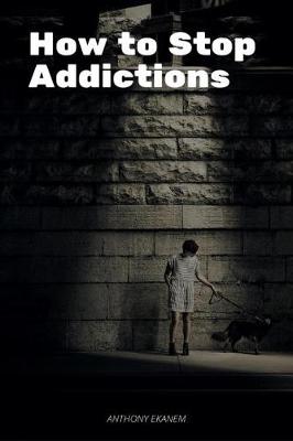 Book cover for How to Stop Addictions