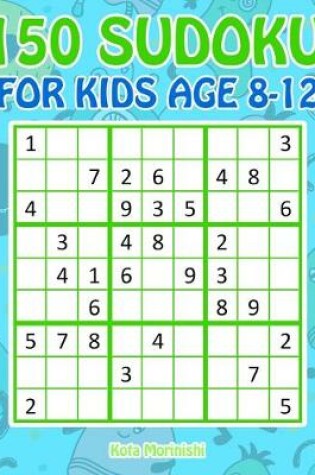 Cover of 150 Sudoku for Kids Age 8-12