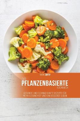 Book cover for Das pflanzenbasierte Kochbuch