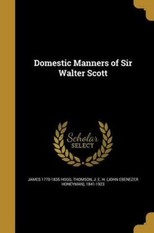 Cover of Domestic Manners of Sir Walter Scott