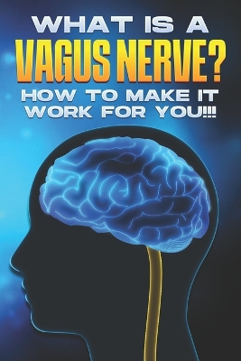 Book cover for What is a Vagus Nerve?